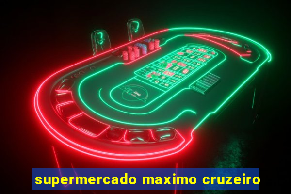 supermercado maximo cruzeiro